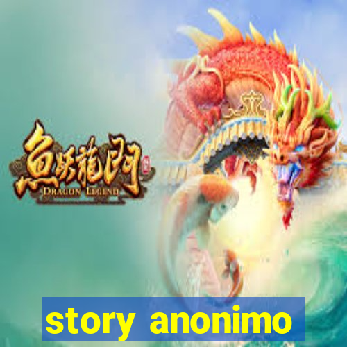 story anonimo